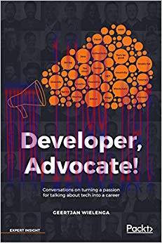Developer, Advocate!: Conversations on turning a passion for talking about tech into a career 1...