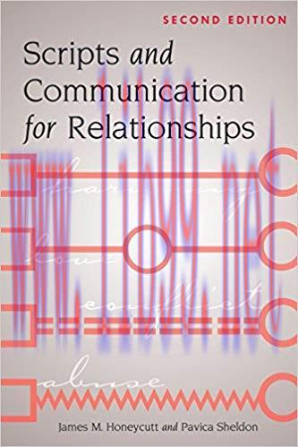 Scripts and Communication for Relationships: Second Edition (American University Studies Book 6...
