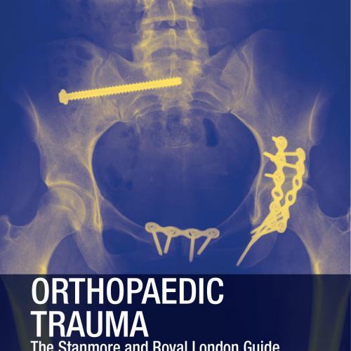 Orthopaedic Trauma The Stanmore and Royal London Guide