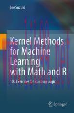 [PDF]Kernel Methods for Machine Learning with Math and R: 100 Exercises for Building Logic