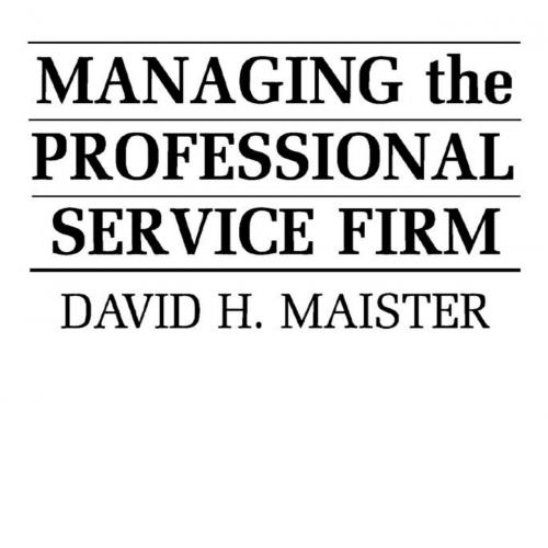 Managing The Professional Service Firm