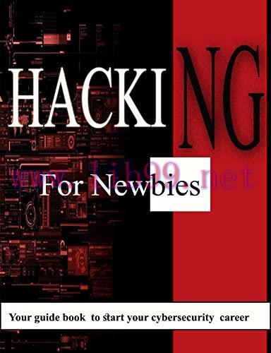 [FOX-Ebook]Hacking For Newbies: Your guide book to start your cybersecurity career: Cybersecuri...