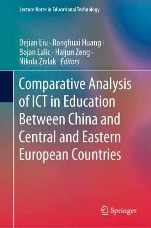 Comparative Analysis of ICT in Education Between China and Central and Eastern European Countri...