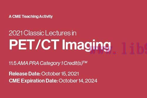[AME]Classic Lectures in PET/CT Imaging 2021 (CME VIDEOS)