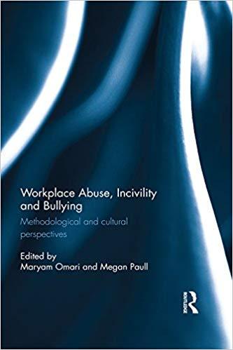 (PDF)Workplace Abuse, Incivility and Bullying Methodological and cultural perspectives 1st Edit...
