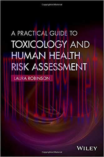 [PDF]A Practical Guide to Toxicology and Human Health Risk Assessment