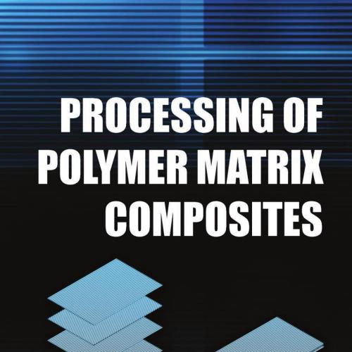 Processing of Polymer Matrix Composites