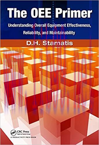 The OEE Primer: Understanding Overall Equipment Effectiveness, Reliability, and Maintainability...