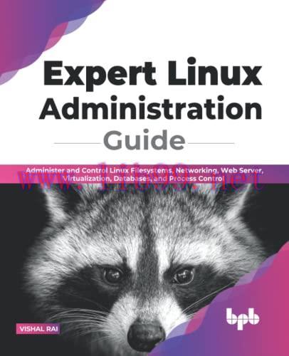 [FOX-Ebook]Expert Linux Administration Guide: Administer and Control Linux Filesystems, Network...