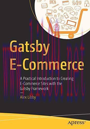 [FOX-Ebook]Gatsby E-Commerce: A Practical Introduction to Creating E-Commerce Sites with the Ga...