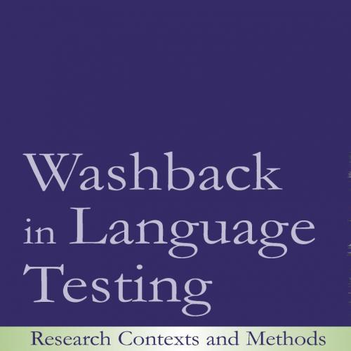 Washback in Language Testing_ Research Contexts and Methods