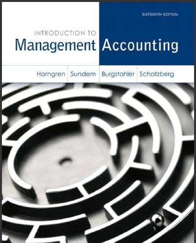 (Test Bank)Introduction to Management Accounting 16th Edition.zip