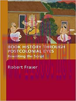 Book History Through Postcolonial Eyes: Rewriting the Script 1st Edition,