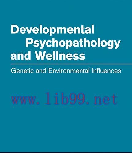 [AME]Developmental Psychopathology and Wellness: Genetic and Environmental Influences (Original...