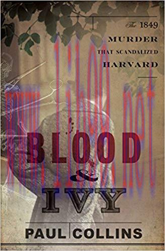 (PDF)Blood & Ivy: The 1849 Murder That Scandalized Harvard 1st Edition