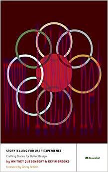 Storytelling for User Experience: Crafting Stories for Better Design 1st Edition,