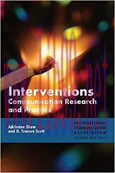 Interventions: Communication Research and Practice (ICA International Communication Association...