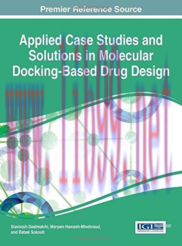 [AME]Applied Case Studies and Solutions in Molecular Docking-Based Drug Design (Advances in Med...