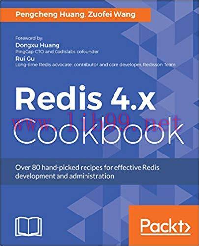 Redis 4.x Cookbook: Over 80 hand-picked recipes for effective Redis development and administrat...