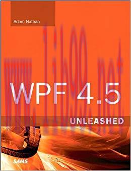 WPF 4.5 Unleashed 1st Edition,