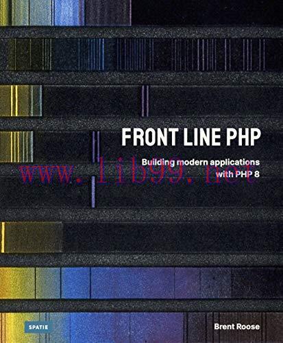 [FOX-Ebook]Front Line PHP: Building modern applications with PHP 8