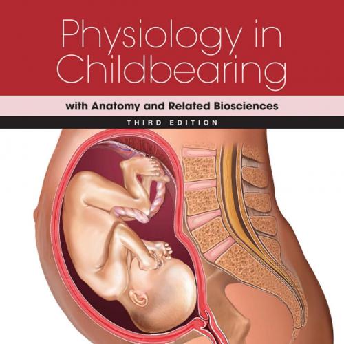 Physiology in Childbearing with Anatomy and Related Biosciences, 3rd Edition