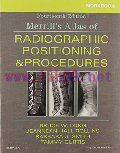 [AME]Workbook for Merrill's Atlas of Radiographic Positioning and Procedures, 14th Edition (Ori...