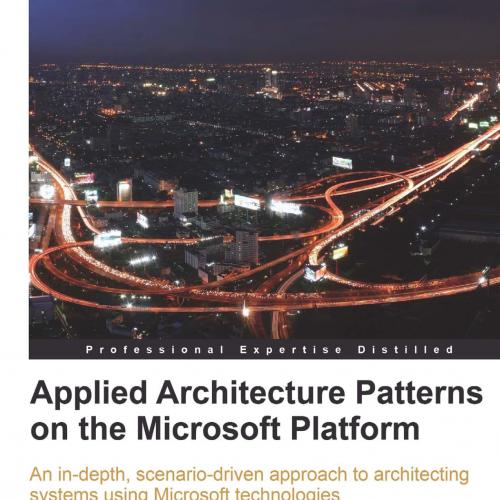Applied Architecture Patterns on the Microsoft Platform