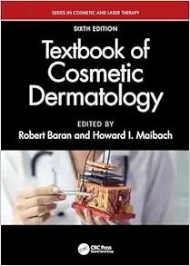 [AME]Textbook of Cosmetic Dermatology (Series in Cosmetic and Laser Therapy), 6th edition (Orig...