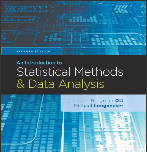 (Solution Manual)An Introduction to Statistical Methods and Data Analysis , 7th Edition R. Lyma...