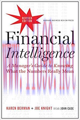 Financial Intelligence, Revised Edition: A Manager’s Guide to Knowing What the Numbers Really M...
