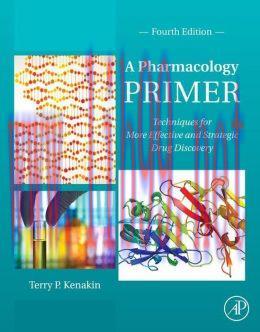 [AME]A Pharmacology Primer: Techniques for More Effective and Strategic Drug Discovery (ORIGINA...