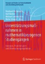 [PDF]Unterst&uuml;tzungsma&szlig;nahmen in mathematikbezogenen Studieng&auml;ngen: Konzepte, Praxisbeispiele un...