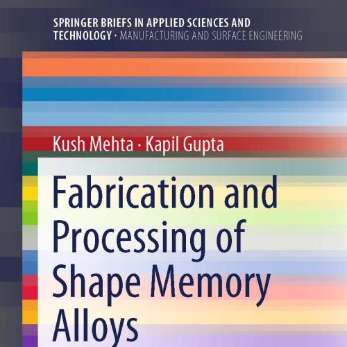 Fabrication and Processing of Shape Memory Alloys