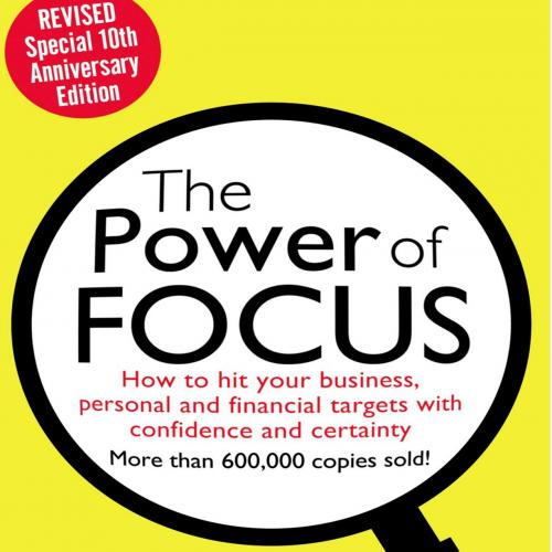 Power of Focus Tenth Anniversary Edition How to, The