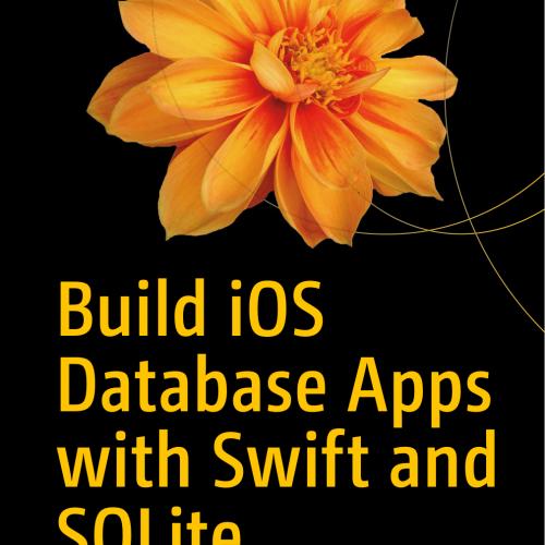 Build iOS Database Apps with Swift and SQLite