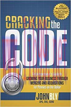Cracking The Code: An Entrepreneur&rsquo;s Guide to Growing Your Business Through Mergers And Acquisi...