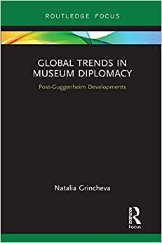 (PDF)Global Trends in Museum Diplomacy Post-Guggenheim Developments (Museums in Focus)