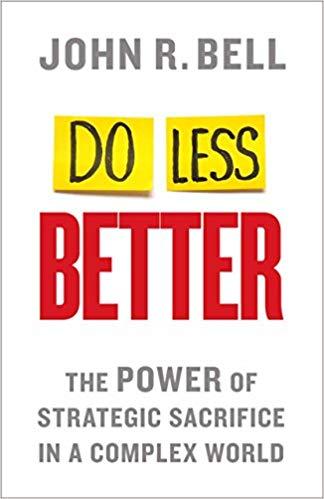 (PDF)Do Less Better The Power of Strategic Sacrifice in a Complex World 2014 Edition