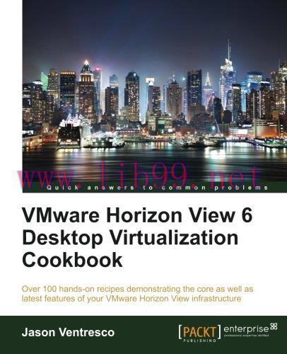 [FOX-Ebook]VMWare Horizon View 6.0 Desktop Virtualization Cookbook