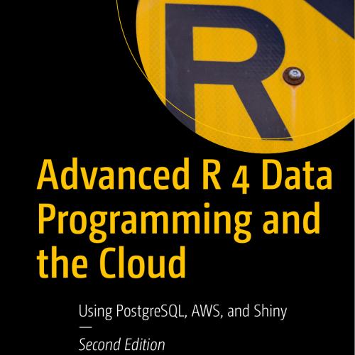 Advanced R 4 Data Programming and the Cloud, 2nd Edition