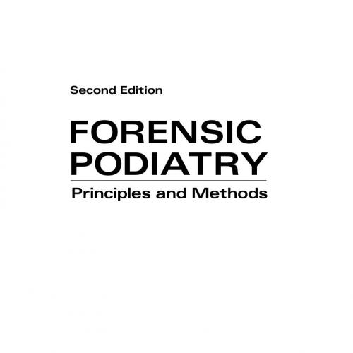 Forensic Podiatry Principles and Methods 2nd - Wei Zhi