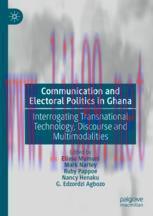 [PDF]Communication and Electoral Politics in Ghana: Interrogating Transnational Technology, Dis...
