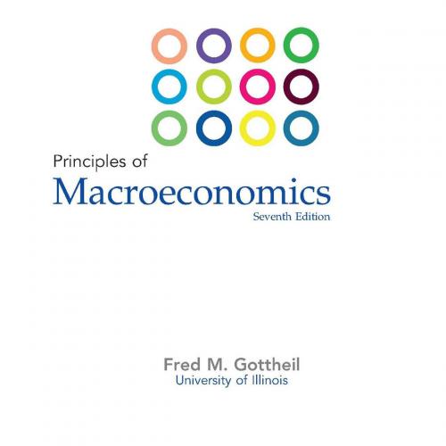 Principles of Macroeconomics,7th Edition (Fred M.Gottheil)