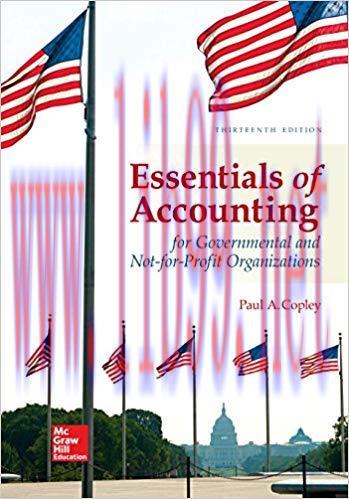 Essentials of Accounting for Governmental and Not-for-Profit Organizations 13th Edition by Paul...