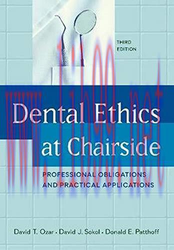 [AME]Dental Ethics at Chairside: Professional Obligations and Practical Applications, Third Edi...