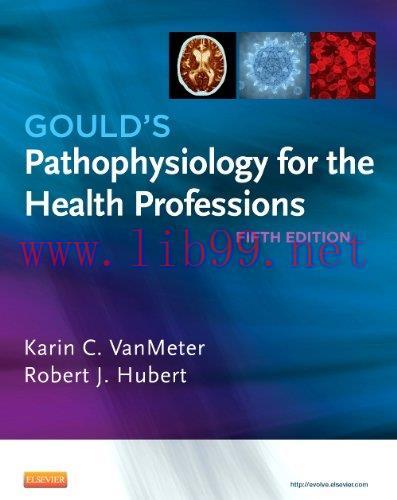 [AME]Gould&rsquo;s Pathophysiology for the Health Professions, 5e (Original PDF)