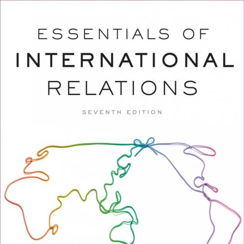 Essentials of International Relations (Seventh 7th Edition - Karen A. Mingst & Ivan M. Arreguin...