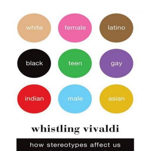 Whistling Vivaldi How Stereotypes Affect Us and What We Can Do