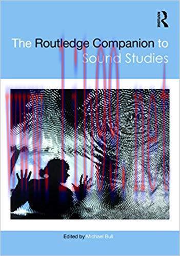 The Routledge Companion to Sound Studies (Routledge Media and Cultural Studies Companions)